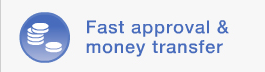 Fast approval and money transfer